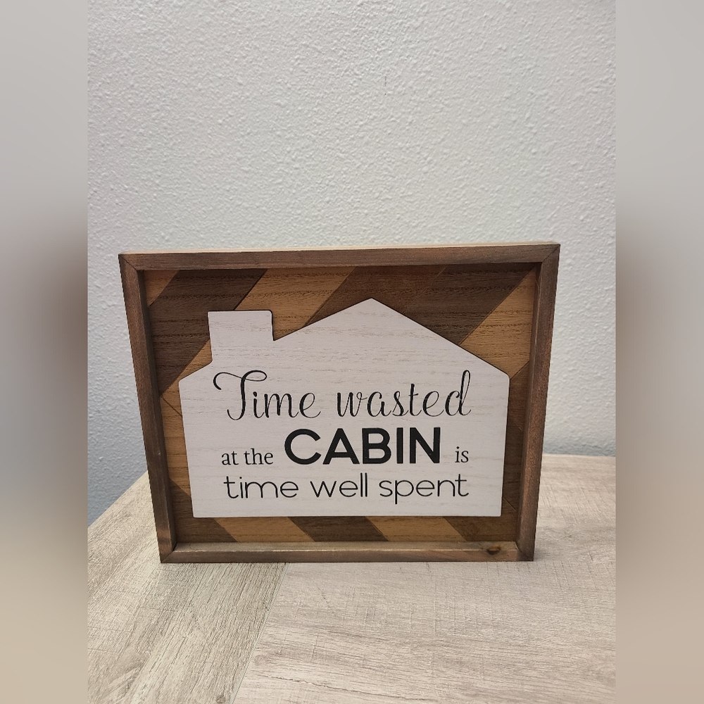 NEW Cute Cabin Rustic Time Wasted at the Cabin is Time Well Spent Sign Decor